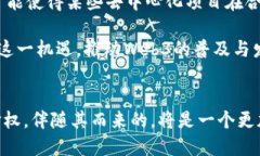   探索Web3：未来数字世界的无限可能与机遇 /